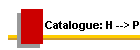 Catalogue: H --> P