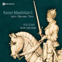 Kaiser Maximilian I. Lieder, Chansons, Tnze Product Image